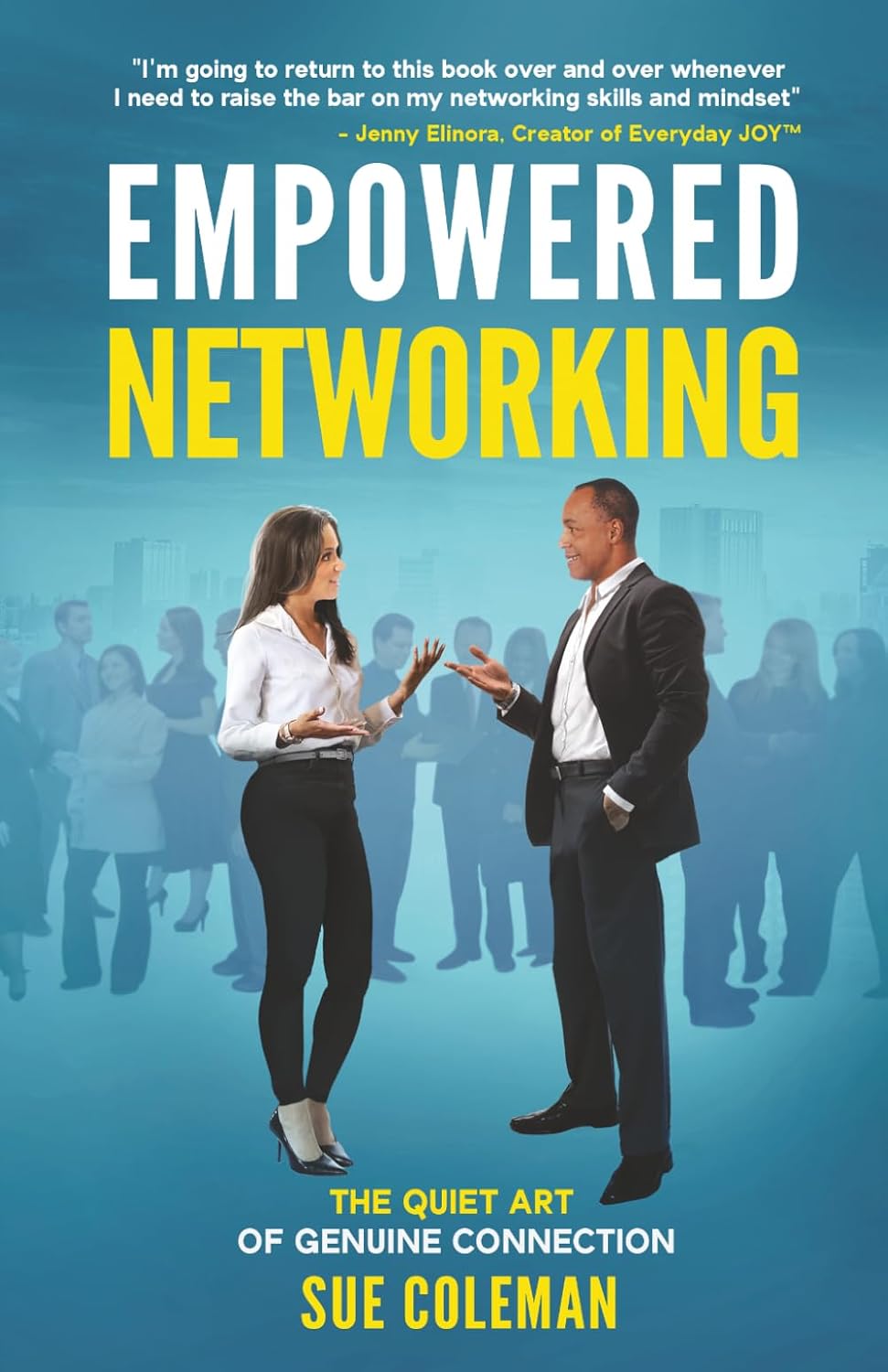 It's finally here! Get your signed copy of Empowered Networking, the Quiet Art of Genuine Connection by Sue Coleman CLICK HERE & use the promo code NEWBOOK10 to save $10